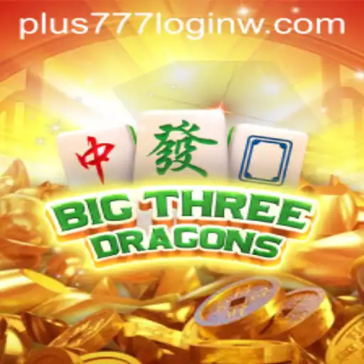 Exploring the World of BigThreeDragons and Understanding Plus777 Login