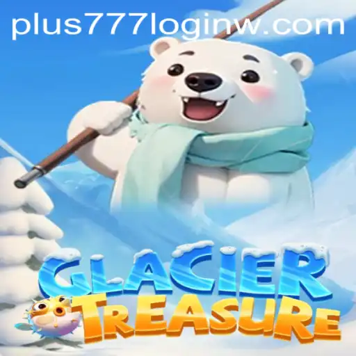 Discover the Frozen Mysteries of GlacierTreasure and the Benefits of plus777 Login