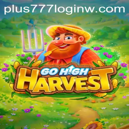 Explore the World of GoHighHarvest: A Comprehensive Guide and Introduction