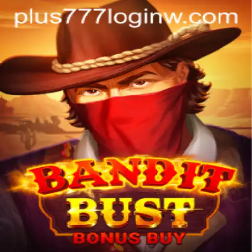 BanditBustBonusBuy: A Thrilling Adventure with Plus777 Login