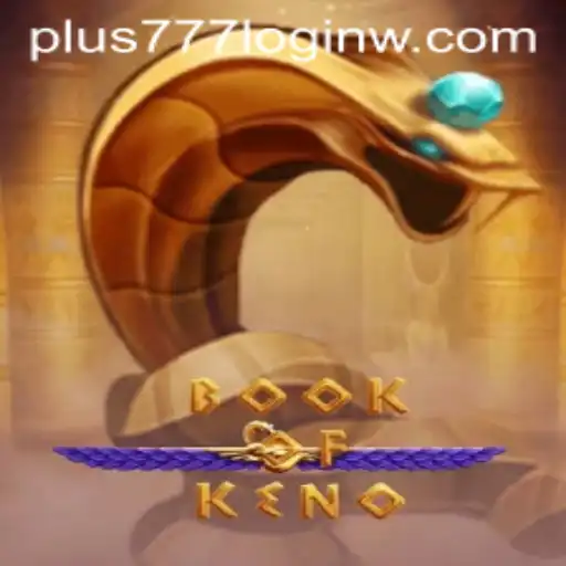 Exploring the Exciting World of BookOfKeno and How to Access Plus777 Login
