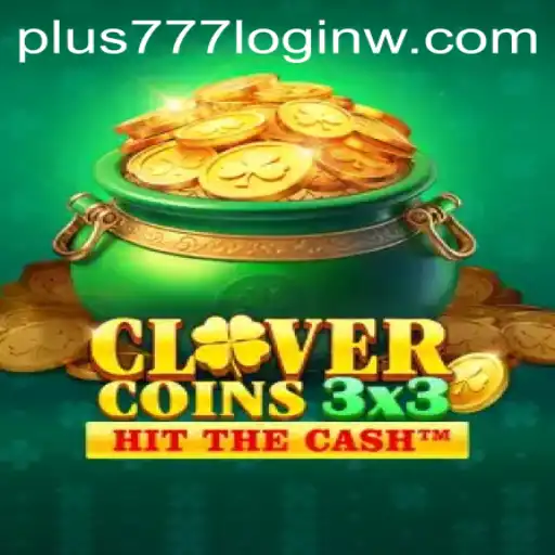 Discovering Clovercoin3x3: A Deep Dive with Plus777 Login Features