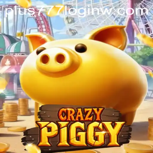 Exploring the Exciting World of CrazyPiggy: A Comprehensive Guide with Plus777 Login
