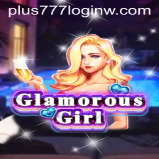 Exploring the Allure of GlamorousGirl and the Intriguing 'plus777 login'