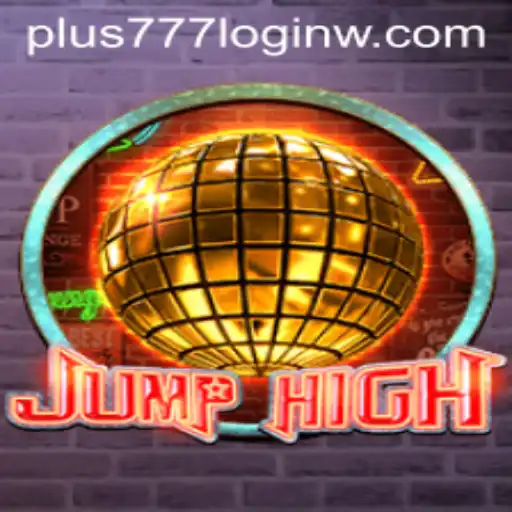 Exploring the Thrilling World of JumpHigh and the Intriguing plus777 Login