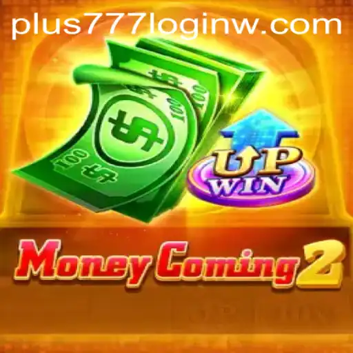 MoneyComing2: Master the Art of Modern Gaming with Plus777 Login