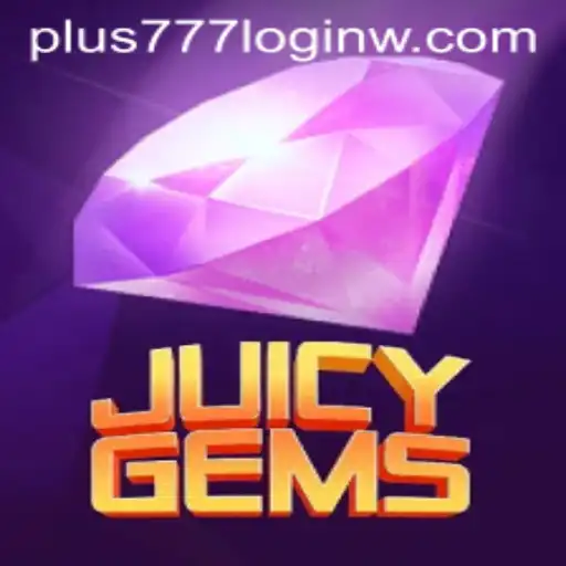 Discover the World of JuicyGems and the Exciting plus777 Login Experience