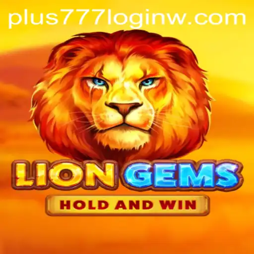 Discover the Adventure of LionGems: Your Ultimate Guide to Plus777 Login and Game Play