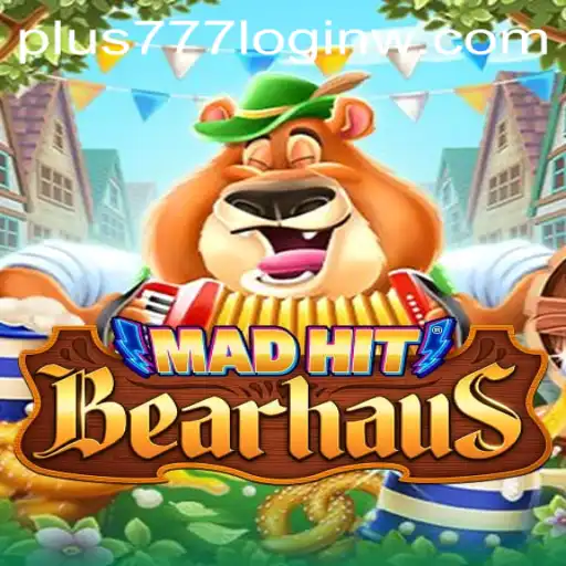 MadHitBearhaus: An Exciting Adventure Awaits with Plus777 Login