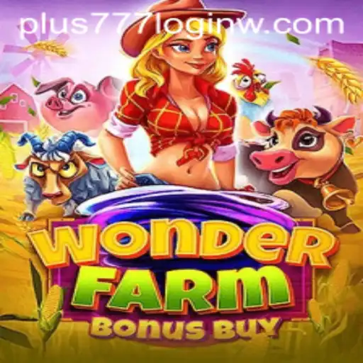 Enter the Magical World of WonderFarmBonusBuy with Plus777 Login